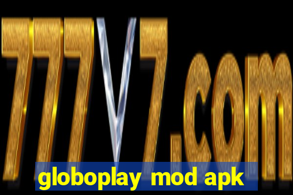 globoplay mod apk